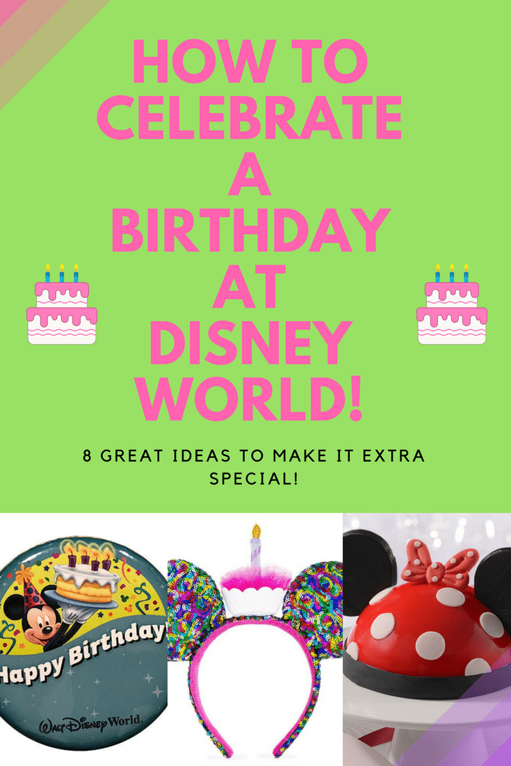 How to celebrate a birthday at Disney World, 8 great ideas for you! #birthday #disneyworld #disneybirthday #disneycelebration