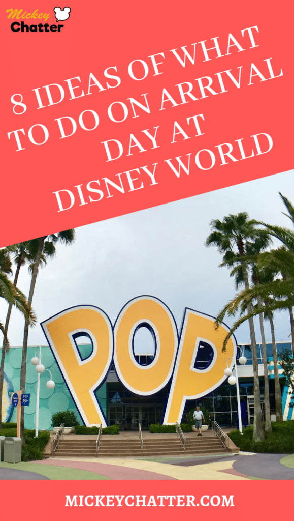 8 Ideas of what you can do on arrival day at Walt Disney World #disneyworld #disneyplanning #disneytravelagent #disneytravelplanner
